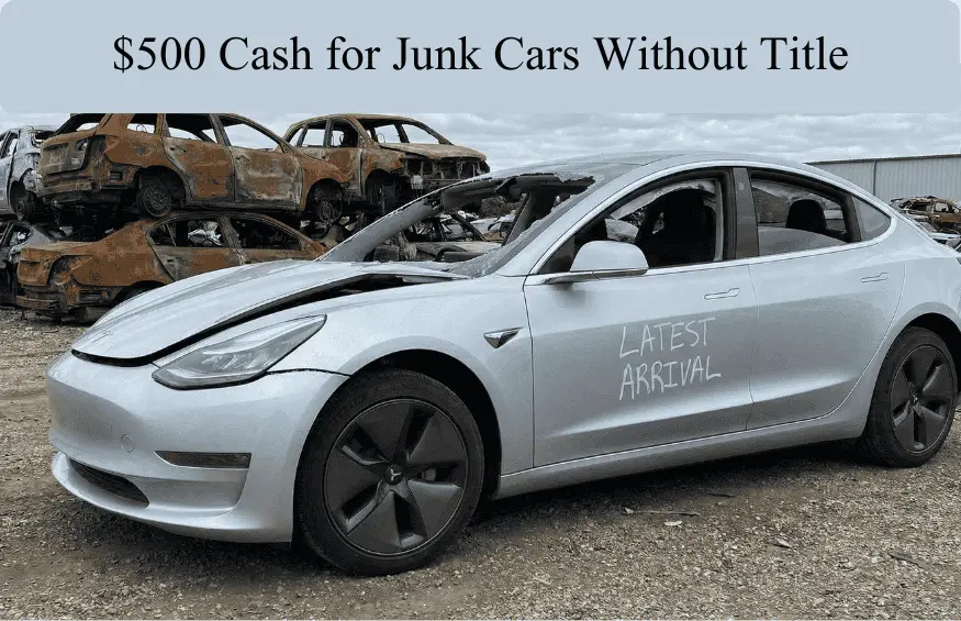 $500 Cash for Junk Cars Without Title