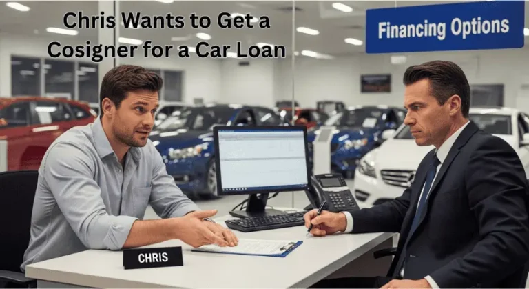 Chris Wants to Get a Cosigner for a Car Loan